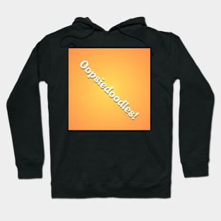 Oopsiedoodles! on yellow orange background Hoodie